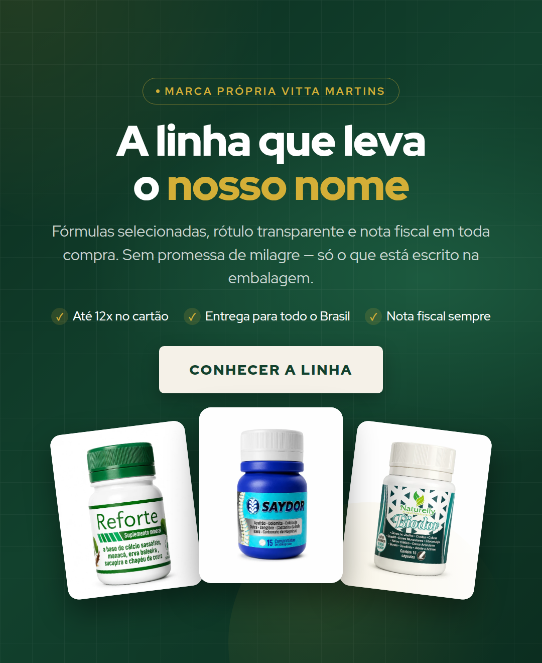 Linha própria Vitta Martins — fórmulas selecionadas, rótulo transparente e nota fiscal em toda compra